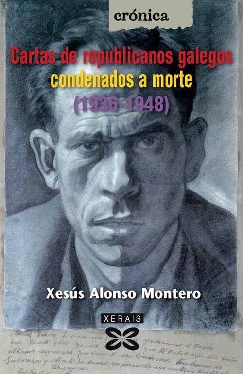 CARTAS DE REPUBLICANOS GALEGOS CONDENADOS A MORTE (1936-1948