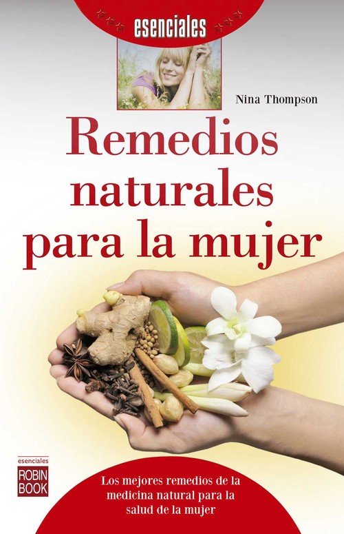 REMEDIOS NATURALES PARA LA MUJER (ESENCIALES)