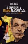 CRISIS DE LA ESPA�A FRAGMENTADA,LA-ECONOMIA POLITICA ERA ZAP