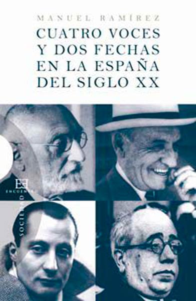 CUATRO VOCES Y DOS FECHAS EN LA ESPA�A DEL SIGLO XX