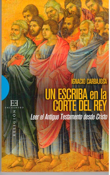UN ESCRIBA EN LA CORTE DEL REY-LEER EL ANTIGUO TESTAMENTO D
