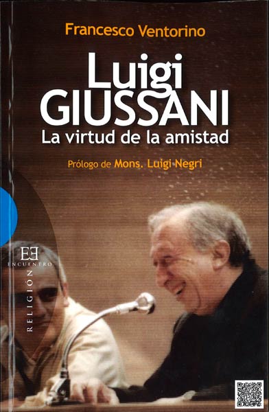 LUIGI GIUSSANI (LA VIRTUD DE LA AMISTAD)