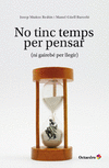 NO TINC TEMPS PER PENSAR