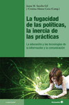 FUGACIDAD DE LAS POLITICAS LA INERCIA DE LAS PRACTICAS,LA
