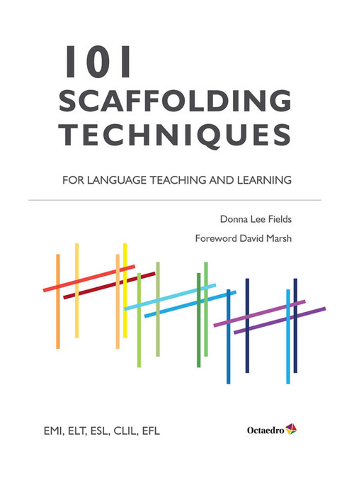101 SCAFFOLDING TECHNIQUES FOR LANGUAGES TEACHING AND LEARNI