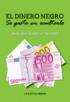 DINERO NEGRO SE GASTA EN OCULTARLO,EL