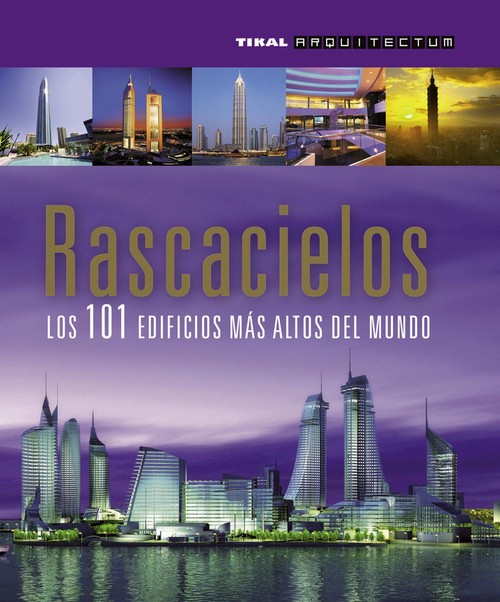 RASCACIELOS.LOS 101 EDIFICIOS MAS ALTOS DEL MUNDO