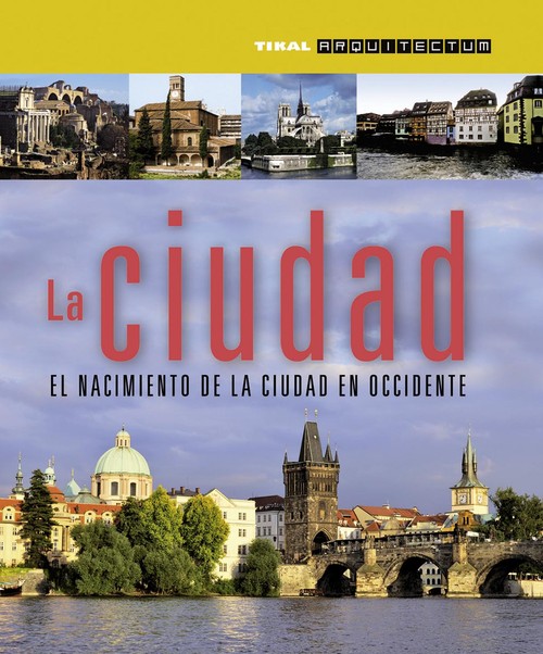 CIUDAD,LA.EL NACIMIENTO DE LA CIUDAD EN OCCIDENTE