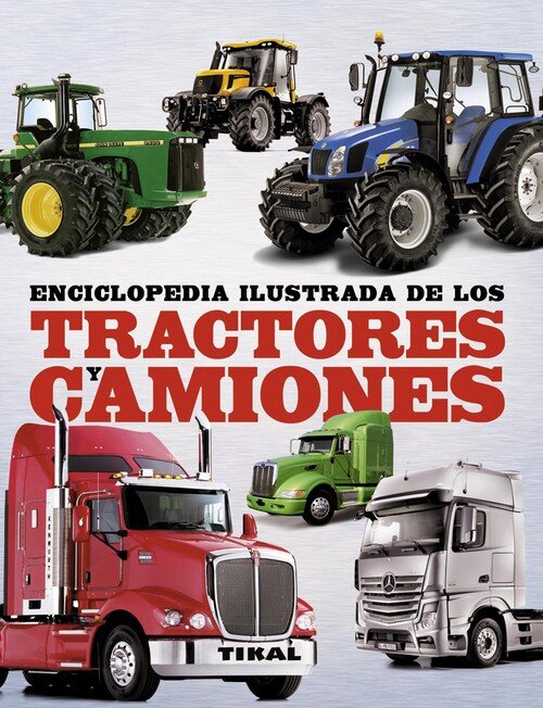 ENCICLOPEDIA ILUSTRADA TRACTORES Y CAMIONES