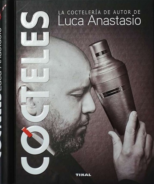COCTELES. LA COCTELERIA DE AUTOR DE LUCA ANASTASIO