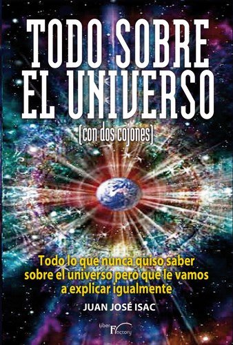 TODO SOBRE EL UNIVERSO (CON DOS COJONES)