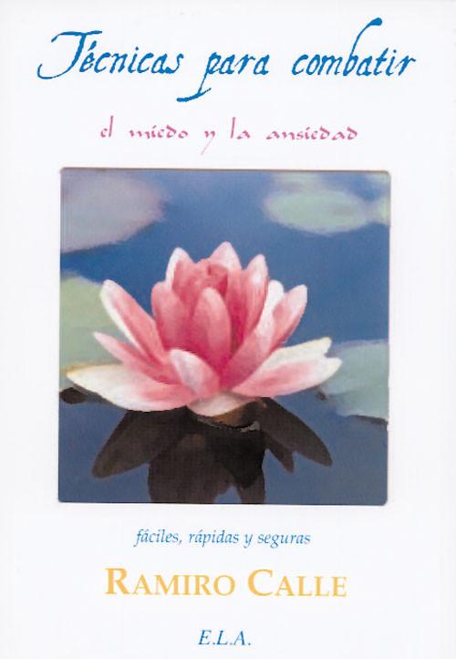 TECNICAS PARA COMBATIR EL MIEDO Y LA ANSIEDAD