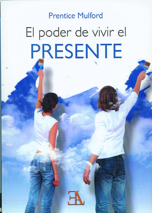 PODER DE VIVIR EL PRESENTE, EL