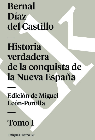 HISTORIA VERDADERA DE LA CONQUISTA DE LA NUEVA ESPA�A I