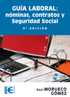 GUIA LABORAL. NOMINAS, CONTRATOS Y SEGURIDAD SOCIAL (4� EDIC