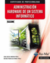 ADMINISTRACION HARDWARE DE UN SISTEMA INFORMATICO (MF0484_3)