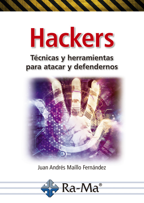 HACKERS TECNICAS Y HERRAMIENTAS PARA ATACAR Y DEFENDERNOS