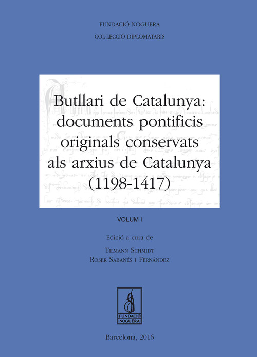 BUTLLARI DE CATALUNYA: DOCUMENTS PONTIFICIS ORIGINALS CONSER