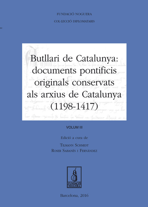 BUTLLARI DE CATALUNYA: DOCUMENTS PONTIFICIS ORIGINALS CONSER