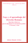 GAYO Y EL APRENDIZAJE DEL DERECHO ROMANO. MATERIALES DIDACTI