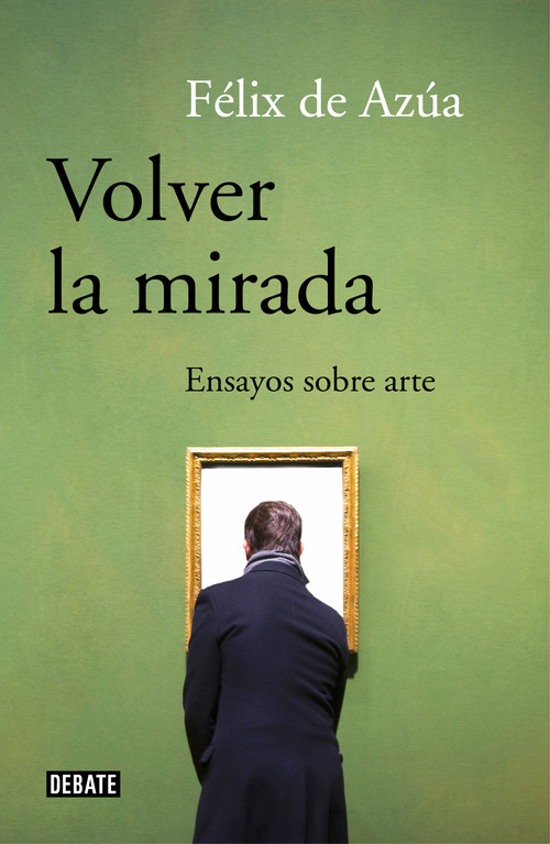 VOLVER LA MIRADA. ENSAYOS SOBRE ARTE
