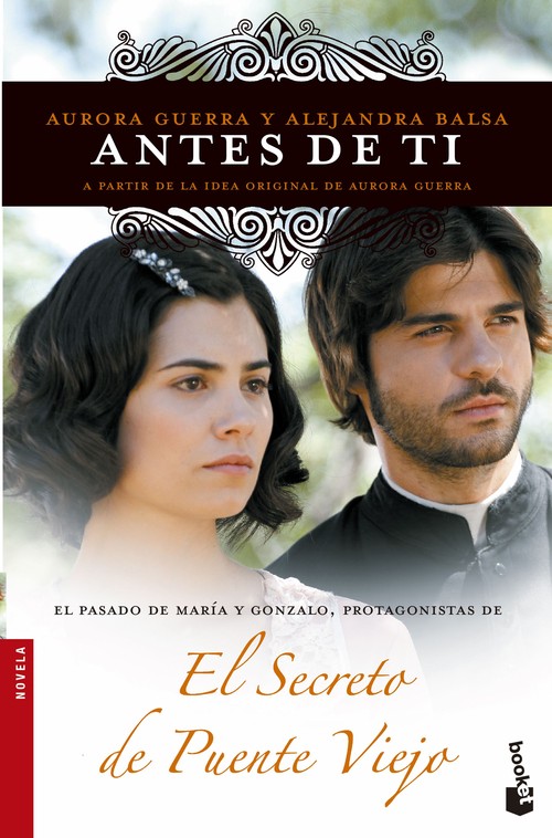 ANTES DE TI (EL SECRETO DE PUENTE VIEJO)