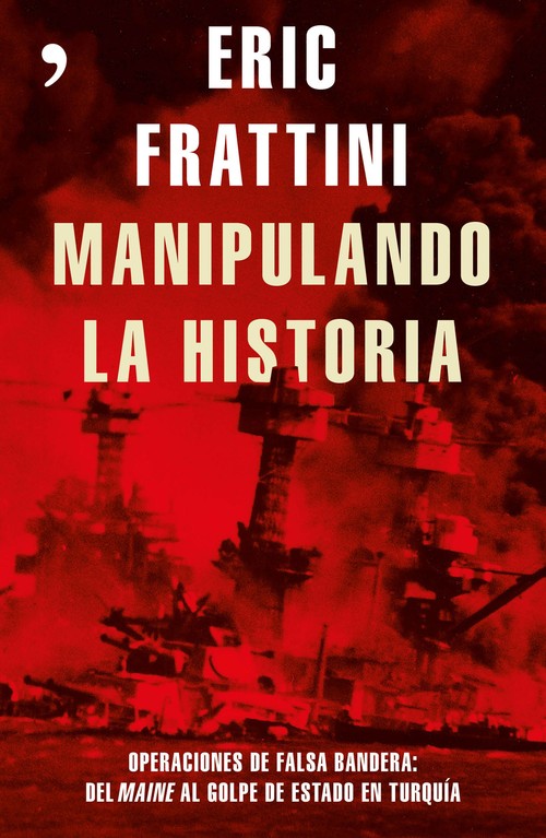 MANIPULANDO LA HISTORIA - OPERACIONES DE FALSA BANDERA