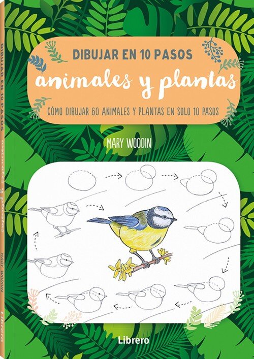 DIBUJAR EN 10 PASOS: ANIMALES Y PLANTAS