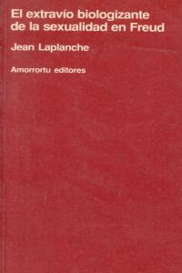 EXTRAVIO BIOLOGIZANTE DE LA SEXUALIDAD EN FREUD, EL