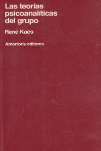 TEORIAS PSICOANALITICAS DEL GRUPO, LAS