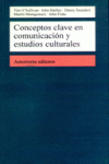 CONCEPTOS CLAVE EN COMUNICACION Y ESTUDIOS CULTURALES