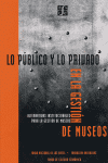 PUBLICO Y LO PRIVADO EN GESTION MUSEOS