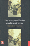 FASCISMO TRASATLANTICO.IDEOLOGIA,VIOLENCIA Y SACRALIDAD EN A