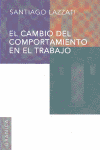 CAMBIO DEL COMPORTAMIENTO EN EL TRABAJO, EL (NUEVA EDICION)
