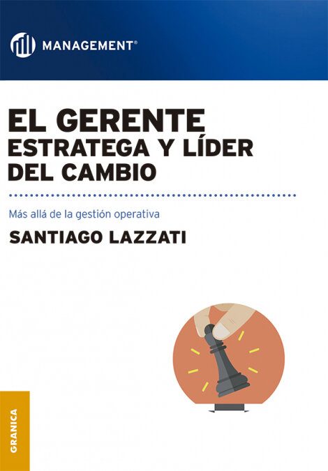 GERENTE: ESTRATEGA Y LIDER DEL CAMBIO, EL