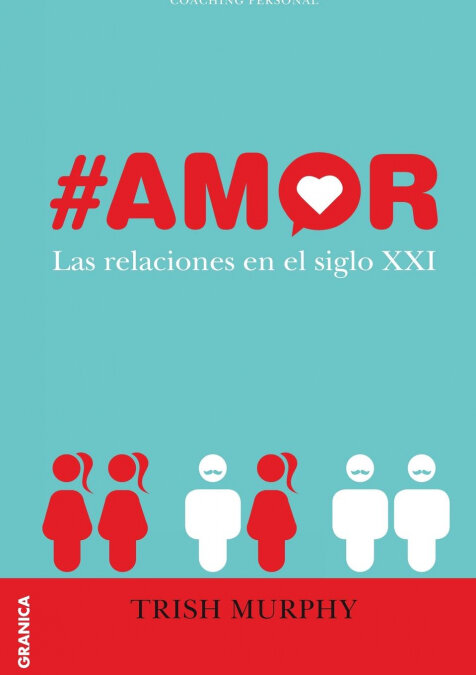 AMOR LAS RELACIONES DEL SIGLO XXI