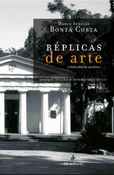 REPLICAS DE ARTE, SELECCION DE ESCRITOS / MARCO AURELIO BONT