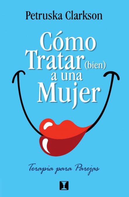 COMO TRATAR (BIEN) A UNA MUJER