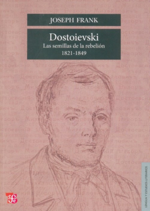 DOSTOIEVSKI.LAS SEMILLAS DE LA REBELION, 1821 1849
