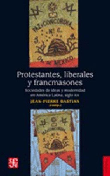 PROTESTANTES, LIBERALES Y FRANCMASONES