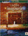 CASA IMAGINARIA,LA