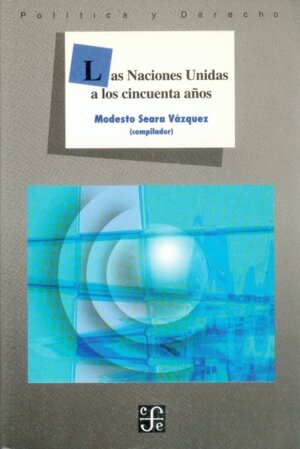 NACIONES UNIDAS A LOS 50 AOS,LAS