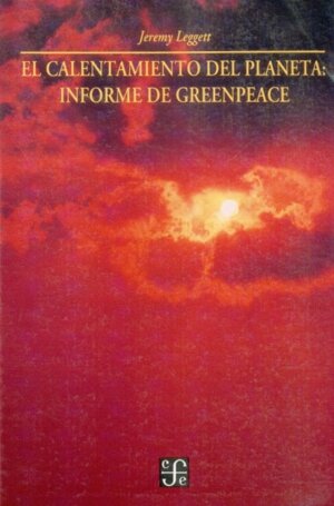 CALENTAMIENTO PLANETA:INFORME GREENPEA