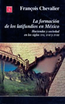 FORMACION DE LOS LATIFUNDIOS MEXICO