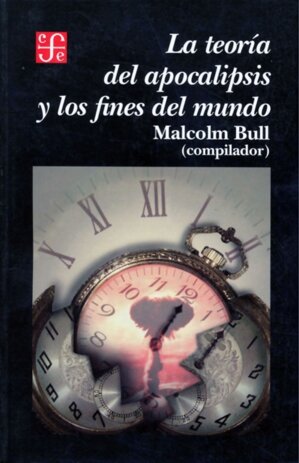TEORIA DEL APOCALIPSIS Y FINES MUNDO