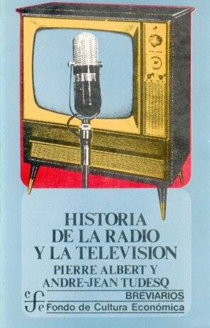 HISTORIA DE LA RADIO Y LA TELEVISION