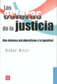 ESFERAS DE LAS JUSTICIA, LAS: UNA DEFENSA DE LA JUSTICIA Y
