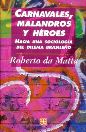 CARNAVALES,MALANDROS Y HEROES