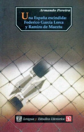 UNA ESPA�A ESCINDIDA:LORCA Y DE MAEZTU