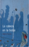CABEZA EN LA BOLSA,LA